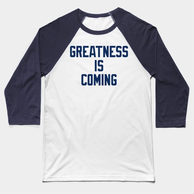 Seahawks Greatness Is Coming Baseball T-Shirt by StadiumSquad